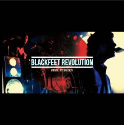 Blackfeet Revolution : Feel It Burn